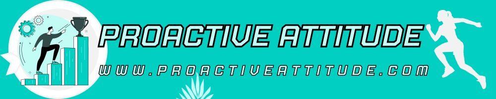 Proactive Attitude